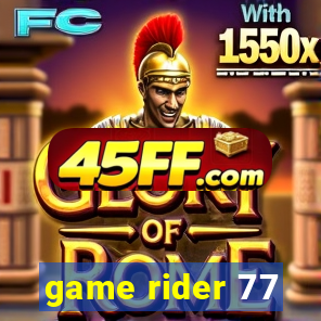 game rider 77